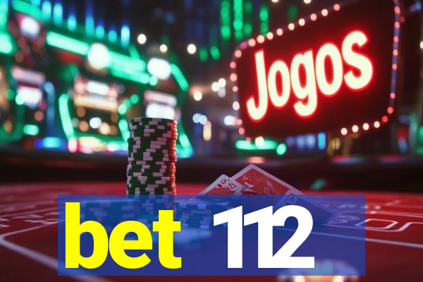 bet 112